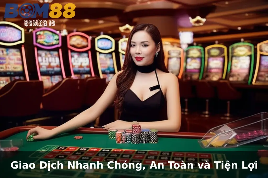 Giao Dịch Nhanh Chóng, An Toàn và Tiện Lợi